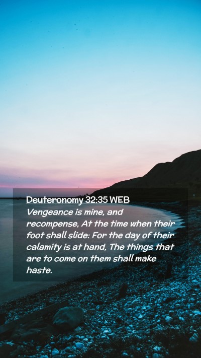 Picture 02 - Deuteronomy 32:35 WEB Mobile Phone Wallpaper - Vengeance is mine, and recompense, At the time - Mobile Bible Verse Wallpaper