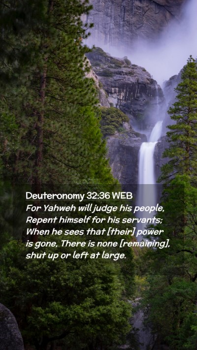 Picture 02 - Deuteronomy 32:36 WEB Mobile Phone Wallpaper - For Yahweh will judge his people, Repent himself - Mobile Bible Verse Wallpaper