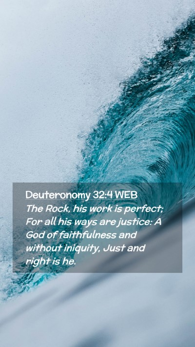 Picture 02 - Deuteronomy 32:4 WEB Mobile Phone Wallpaper - The Rock, his work is perfect; For all his ways - Mobile Bible Verse Wallpaper