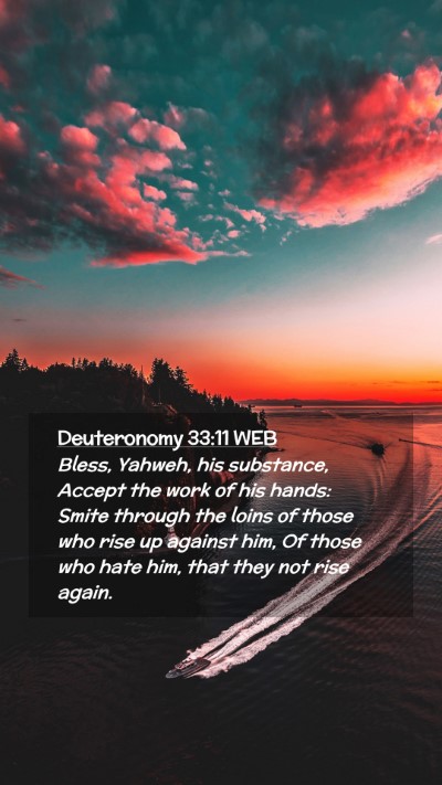 Picture 02 - Deuteronomy 33:11 WEB Mobile Phone Wallpaper - Bless, Yahweh, his substance, Accept the work of - Mobile Bible Verse Wallpaper