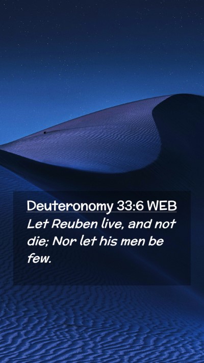 Picture 02 - Deuteronomy 33:6 WEB Mobile Phone Wallpaper - Let Reuben live, and not die; Nor let his men be - Mobile Bible Verse Wallpaper