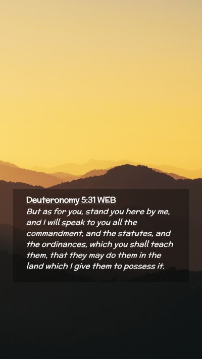 Picture 02 - Deuteronomy 5:31 WEB Mobile Phone Wallpaper - But as for you, stand you here by me, and I will - Mobile Bible Verse Wallpaper