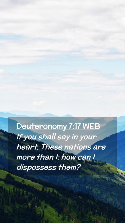 Picture 02 - Deuteronomy 7:17 WEB Mobile Phone Wallpaper - If you shall say in your heart, These nations are - Mobile Bible Verse Wallpaper