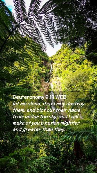 Picture 02 - Deuteronomy 9:14 WEB Mobile Phone Wallpaper - let me alone, that I may destroy them, and blot - Mobile Bible Verse Wallpaper
