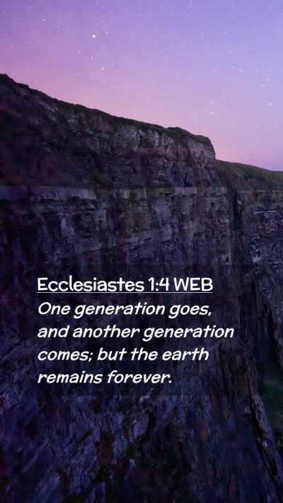 Picture 02 - Ecclesiastes 1:4 WEB Mobile Phone Wallpaper - One generation goes, and another generation - Mobile Bible Verse Wallpaper