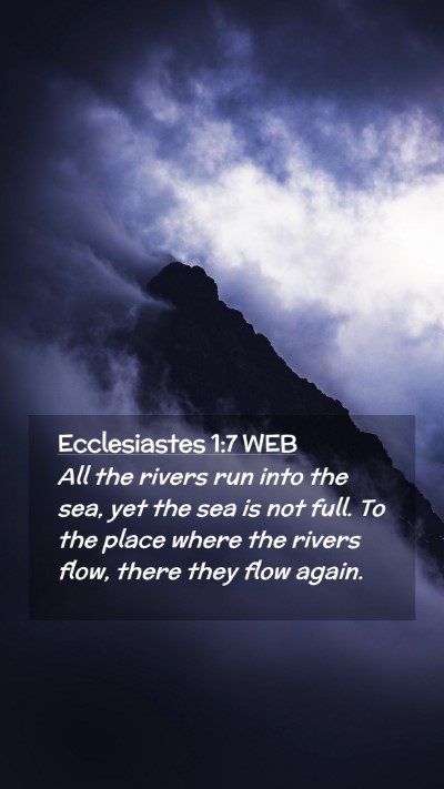 Picture 02 - Ecclesiastes 1:7 WEB Mobile Phone Wallpaper - All the rivers run into the sea, yet the sea is - Mobile Bible Verse Wallpaper