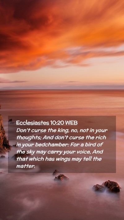 Picture 02 - Ecclesiastes 10:20 WEB Mobile Phone Wallpaper - Don't curse the king, no, not in your thoughts; - Mobile Bible Verse Wallpaper