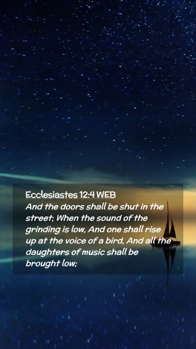 Picture 02 - Ecclesiastes 12:4 WEB Mobile Phone Wallpaper - And the doors shall be shut in the street; When - Mobile Bible Verse Wallpaper