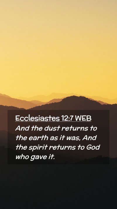 Picture 02 - Ecclesiastes 12:7 WEB Mobile Phone Wallpaper - And the dust returns to the earth as it was, And - Mobile Bible Verse Wallpaper