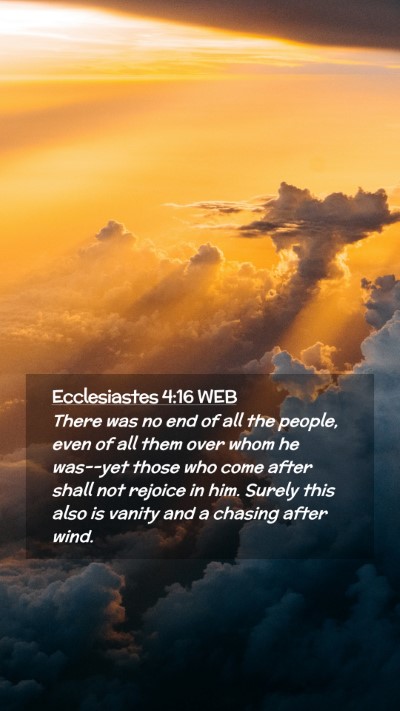 Picture 02 - Ecclesiastes 4:16 WEB Mobile Phone Wallpaper - There was no end of all the people, even of all - Mobile Bible Verse Wallpaper