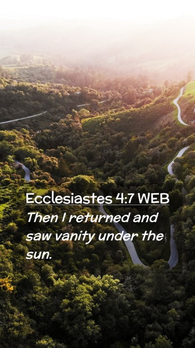 Picture 02 - Ecclesiastes 4:7 WEB Mobile Phone Wallpaper - Then I returned and saw vanity under the - Mobile Bible Verse Wallpaper