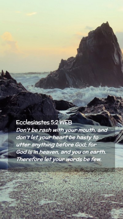 Picture 02 - Ecclesiastes 5:2 WEB Mobile Phone Wallpaper - Don't be rash with your mouth, and don't let your - Mobile Bible Verse Wallpaper