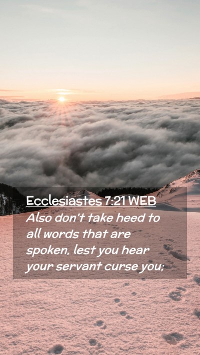 Picture 02 - Ecclesiastes 7:21 WEB Mobile Phone Wallpaper - Also don't take heed to all words that are - Mobile Bible Verse Wallpaper