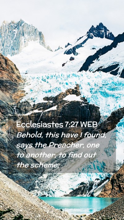 Picture 02 - Ecclesiastes 7:27 WEB Mobile Phone Wallpaper - Behold, this have I found, says the Preacher, one - Mobile Bible Verse Wallpaper