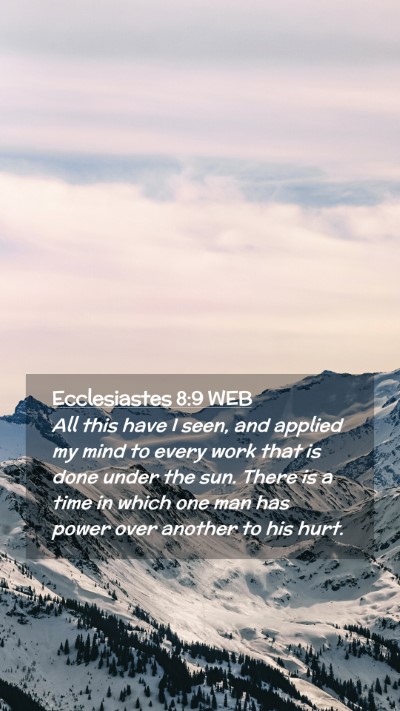 Picture 02 - Ecclesiastes 8:9 WEB Mobile Phone Wallpaper - All this have I seen, and applied my mind to - Mobile Bible Verse Wallpaper