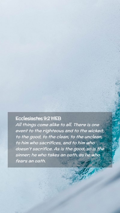 Picture 02 - Ecclesiastes 9:2 WEB Mobile Phone Wallpaper - All things come alike to all. There is one event - Mobile Bible Verse Wallpaper