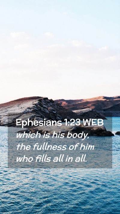 Picture 02 - Ephesians 1:23 WEB Mobile Phone Wallpaper - which is his body, the fullness of him who fills - Mobile Bible Verse Wallpaper