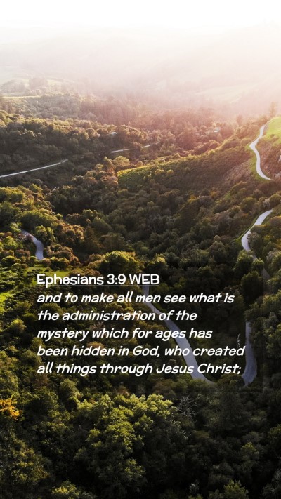 Picture 02 - Ephesians 3:9 WEB Mobile Phone Wallpaper - and to make all men see what is the - Mobile Bible Verse Wallpaper