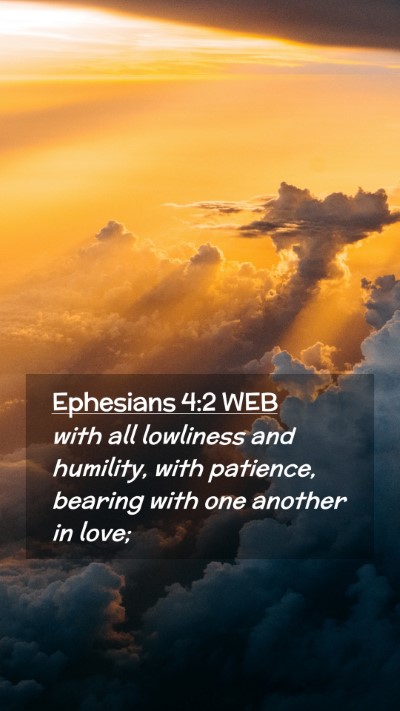 Picture 02 - Ephesians 4:2 WEB Mobile Phone Wallpaper - with all lowliness and humility, with patience, - Mobile Bible Verse Wallpaper