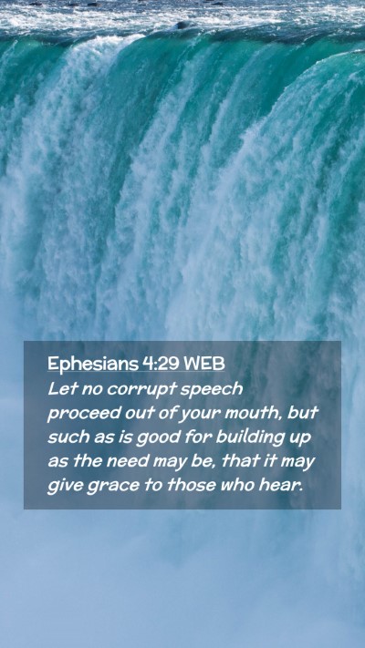 Picture 02 - Ephesians 4:29 WEB Mobile Phone Wallpaper - Let no corrupt speech proceed out of your mouth, - Mobile Bible Verse Wallpaper