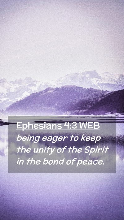 Picture 02 - Ephesians 4:3 WEB Mobile Phone Wallpaper - being eager to keep the unity of the Spirit in - Mobile Bible Verse Wallpaper
