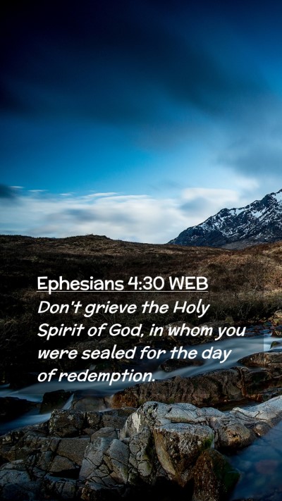 Picture 02 - Ephesians 4:30 WEB Mobile Phone Wallpaper - Don't grieve the Holy Spirit of God, in whom you - Mobile Bible Verse Wallpaper