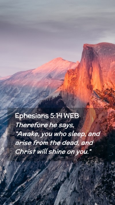 Picture 02 - Ephesians 5:14 WEB Mobile Phone Wallpaper - Therefore he says, 