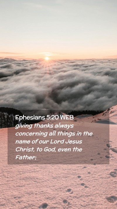 Picture 02 - Ephesians 5:20 WEB Mobile Phone Wallpaper - giving thanks always concerning all things in the - Mobile Bible Verse Wallpaper