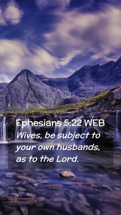 Picture 02 - Ephesians 5:22 WEB Mobile Phone Wallpaper - Wives, be subject to your own husbands, as to the - Mobile Bible Verse Wallpaper