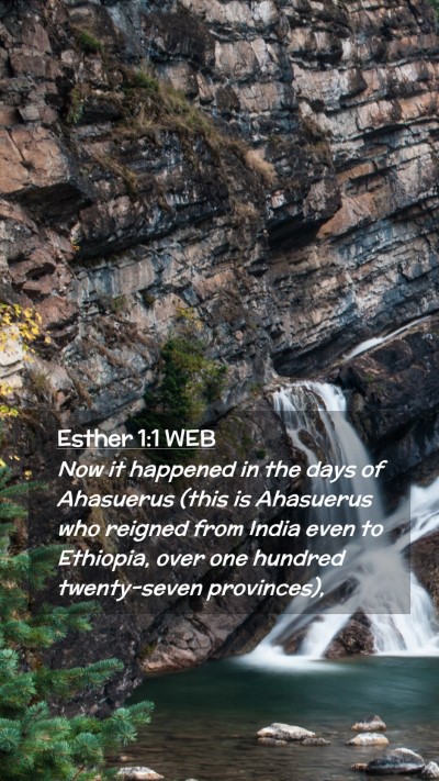 Picture 02 - Esther 1:1 WEB Mobile Phone Wallpaper - Now it happened in the days of Ahasuerus (this is - Mobile Bible Verse Wallpaper