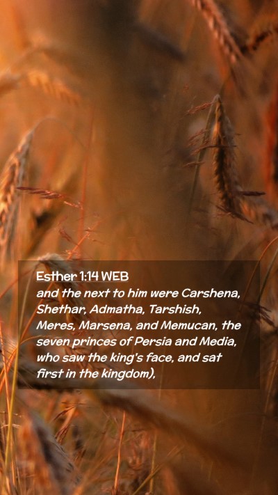 Picture 02 - Esther 1:14 WEB Mobile Phone Wallpaper - and the next to him were Carshena, Shethar, - Mobile Bible Verse Wallpaper
