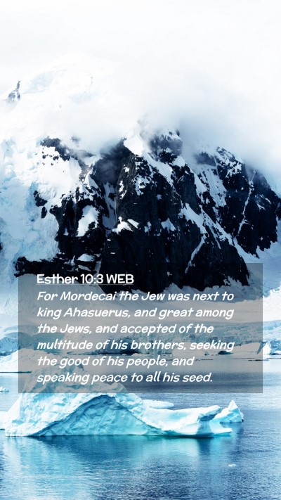 Picture 02 - Esther 10:3 WEB Mobile Phone Wallpaper - For Mordecai the Jew was next to king Ahasuerus, - Mobile Bible Verse Wallpaper