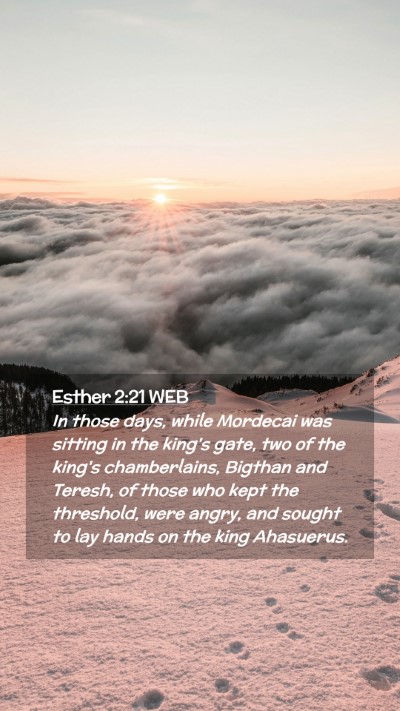Picture 02 - Esther 2:21 WEB Mobile Phone Wallpaper - In those days, while Mordecai was sitting in the - Mobile Bible Verse Wallpaper