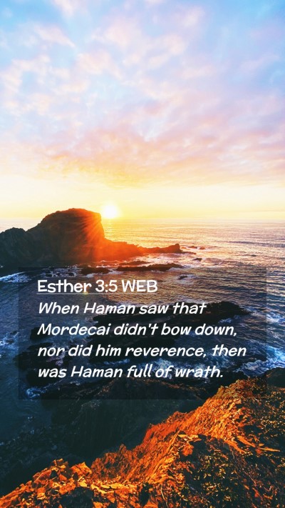 Picture 02 - Esther 3:5 WEB Mobile Phone Wallpaper - When Haman saw that Mordecai didn't bow down, nor - Mobile Bible Verse Wallpaper