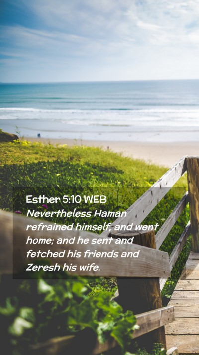Picture 02 - Esther 5:10 WEB Mobile Phone Wallpaper - Nevertheless Haman refrained himself, and went - Mobile Bible Verse Wallpaper