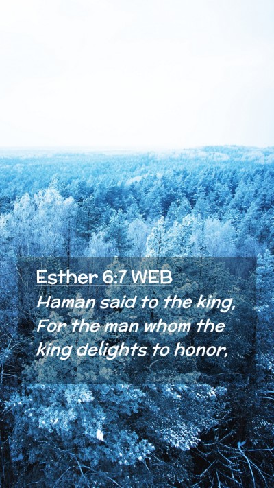 Picture 02 - Esther 6:7 WEB Mobile Phone Wallpaper - Haman said to the king, For the man whom the king - Mobile Bible Verse Wallpaper