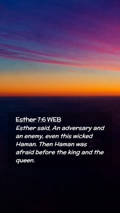 Picture 02 - Esther 7:6 WEB Mobile Phone Wallpaper - Esther said, An adversary and an enemy, even this - Mobile Bible Verse Wallpaper