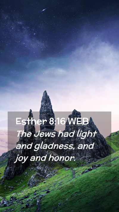 Picture 02 - Esther 8:16 WEB Mobile Phone Wallpaper - The Jews had light and gladness, and joy and - Mobile Bible Verse Wallpaper