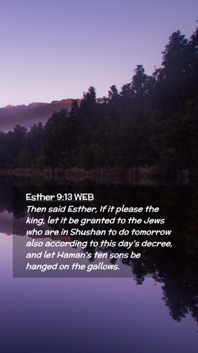 Picture 02 - Esther 9:13 WEB Mobile Phone Wallpaper - Then said Esther, If it please the king, let it - Mobile Bible Verse Wallpaper