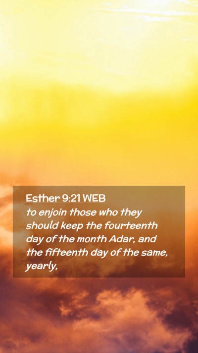 Picture 02 - Esther 9:21 WEB Mobile Phone Wallpaper - to enjoin those who they should keep the - Mobile Bible Verse Wallpaper