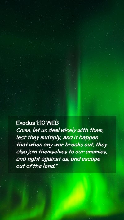 Picture 02 - Exodus 1:10 WEB Mobile Phone Wallpaper - Come, let us deal wisely with them, lest they - Mobile Bible Verse Wallpaper