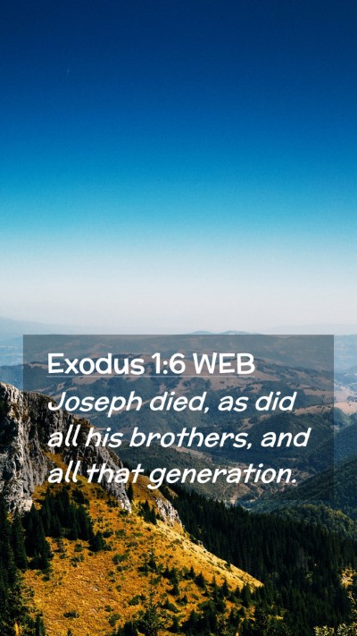 Picture 02 - Exodus 1:6 WEB Mobile Phone Wallpaper - Joseph died, as did all his brothers, and all - Mobile Bible Verse Wallpaper