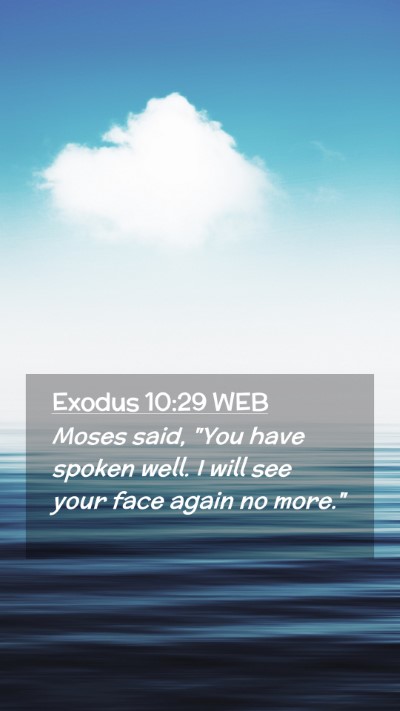 Picture 02 - Exodus 10:29 WEB Mobile Phone Wallpaper - Moses said, 