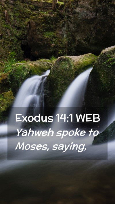 Picture 02 - Exodus 14:1 WEB Mobile Phone Wallpaper - Yahweh spoke to Moses, - Mobile Bible Verse Wallpaper