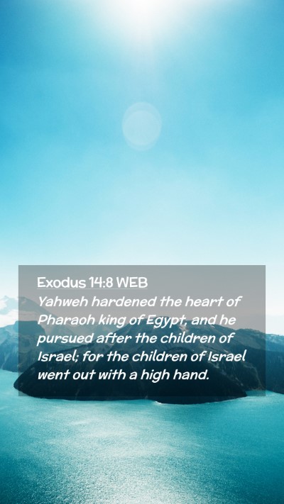 Picture 02 - Exodus 14:8 WEB Mobile Phone Wallpaper - Yahweh hardened the heart of Pharaoh king of - Mobile Bible Verse Wallpaper