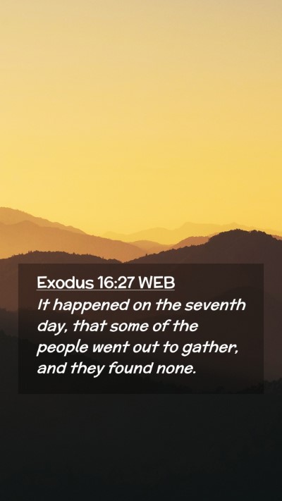 Picture 02 - Exodus 16:27 WEB Mobile Phone Wallpaper - It happened on the seventh day, that some of the - Mobile Bible Verse Wallpaper