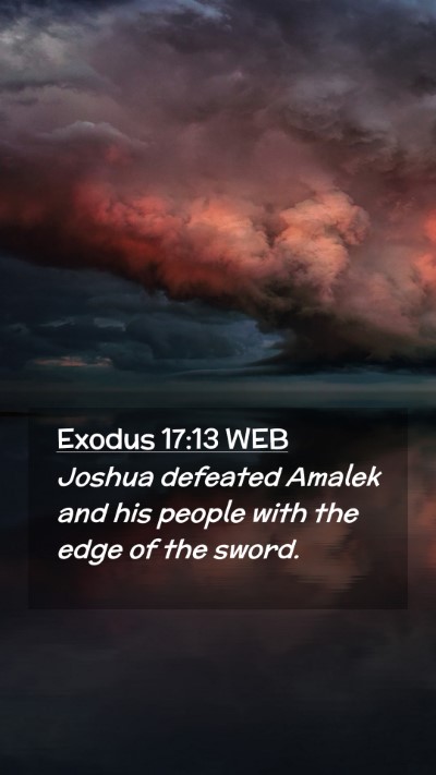 Picture 02 - Exodus 17:13 WEB Mobile Phone Wallpaper - Joshua defeated Amalek and his people with the - Mobile Bible Verse Wallpaper
