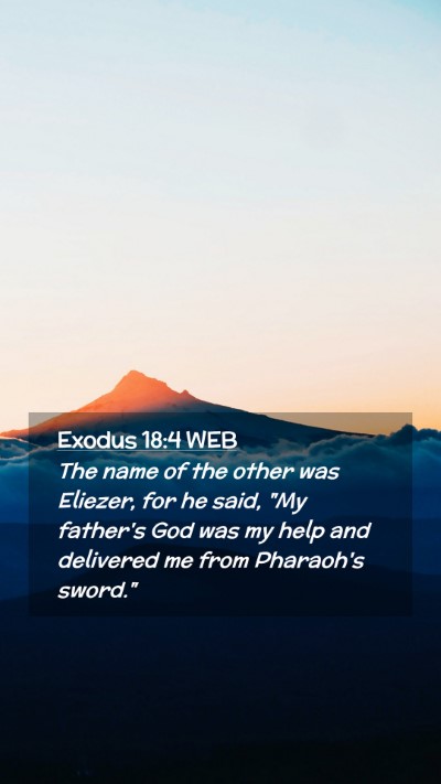 Picture 02 - Exodus 18:4 WEB Mobile Phone Wallpaper - The name of the other was Eliezer, for he said, - Mobile Bible Verse Wallpaper