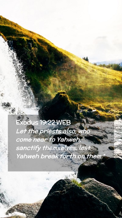 Picture 02 - Exodus 19:22 WEB Mobile Phone Wallpaper - Let the priests also, who come near to Yahweh, - Mobile Bible Verse Wallpaper