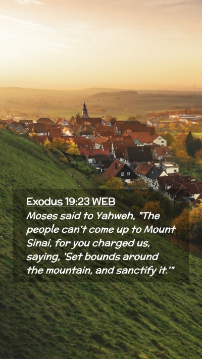 Picture 02 - Exodus 19:23 WEB Mobile Phone Wallpaper - Moses said to Yahweh, 